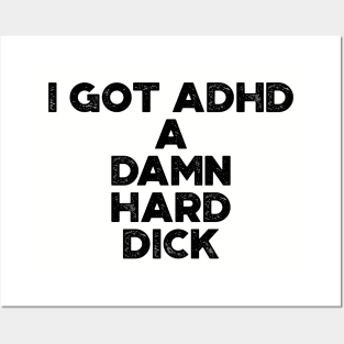 I Got ADHD Funny Posters and Art